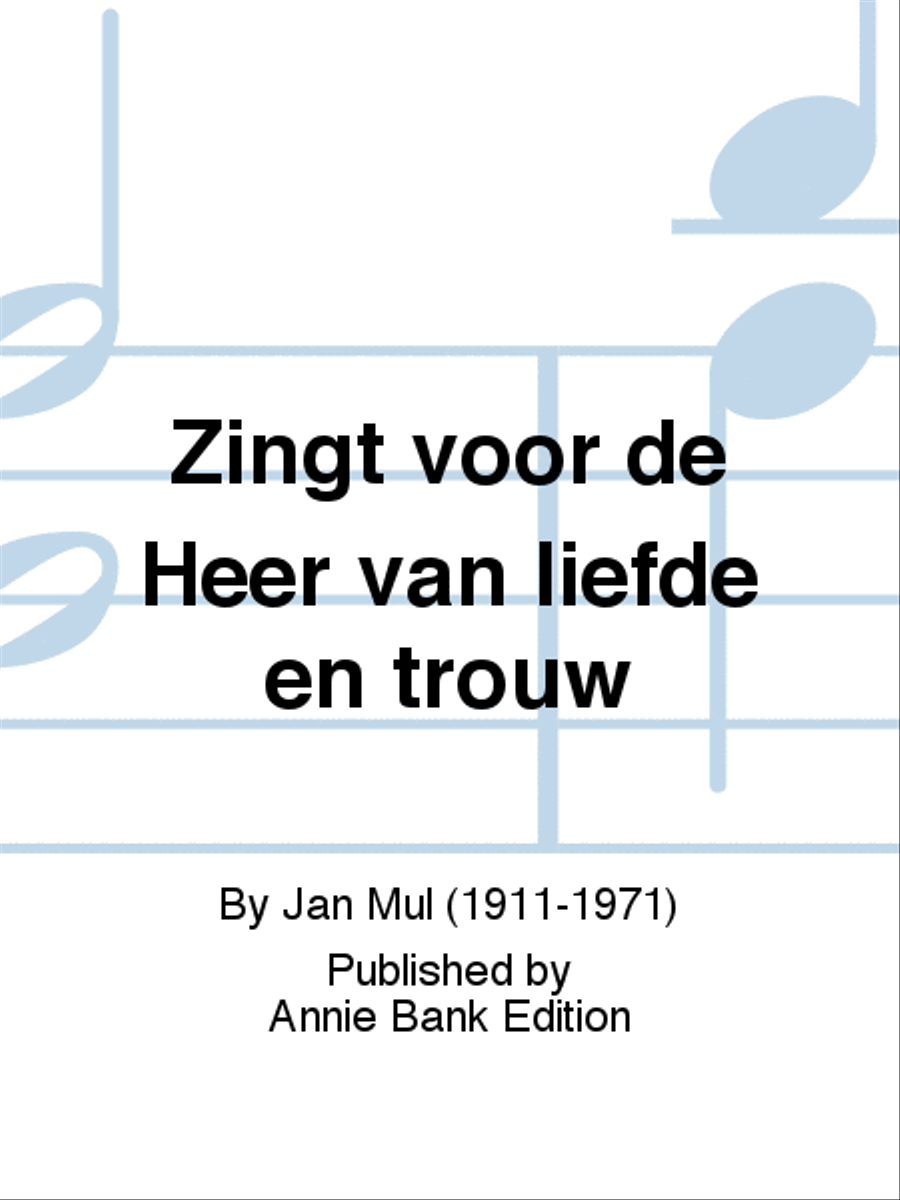Juicht Voor De Heer Zingt voor de Heer van liefde en trouw by Jan Mul - SA - Sheet Music