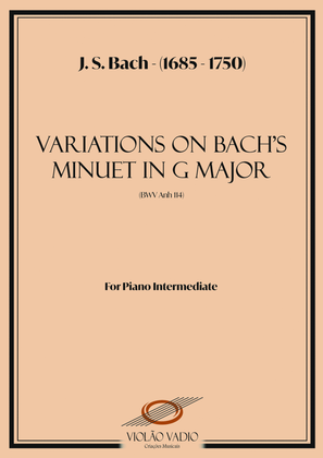 Book cover for 4 Variations on Minuet in G Major (BWV 114) - (J. S. Bach) - For Intermediate Piano Arrangement