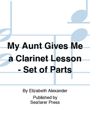 My Aunt Gives Me a Clarinet Lesson - Set of Parts