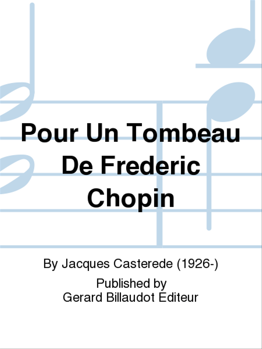 Pour Un Tombeau De Frederic Chopin