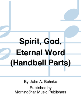 Book cover for Spirit, God, Eternal Word (Handbell Parts)