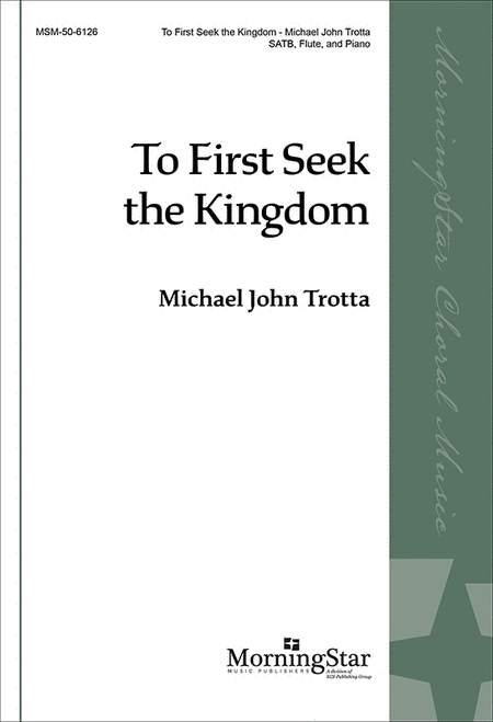 To First Seek the Kingdom (Choral Score)