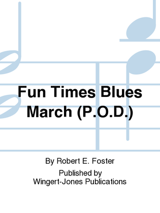 Fun Times Blues March - Full Score
