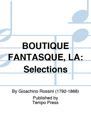 BOUTIQUE FANTASQUE, LA: Selections