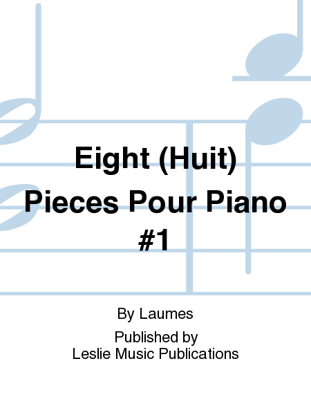 Eight (Huit) Pieces Pour Piano #1
