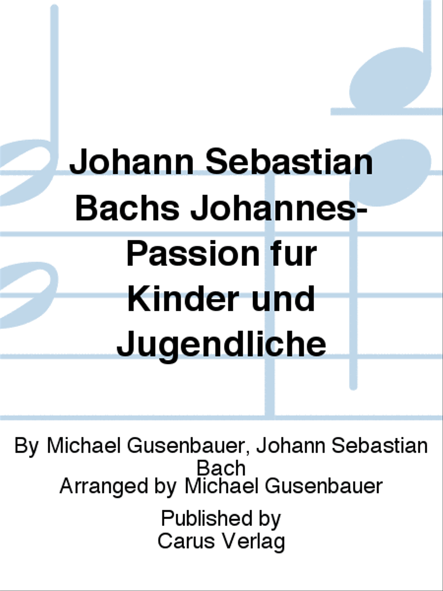 Johann Sebastian Bachs Johannes-Passion fur Kinder und Jugendliche STB scores gallery preview page 1