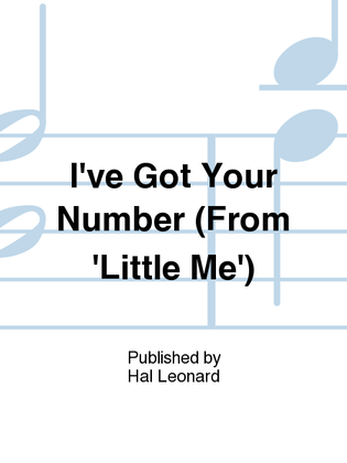 Book cover for I've Got Your Number (From 'Little Me')
