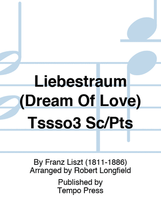 Liebestraum (Dream Of Love)