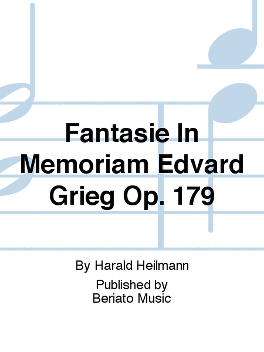 Fantasie In Memoriam Edvard Grieg Op. 179