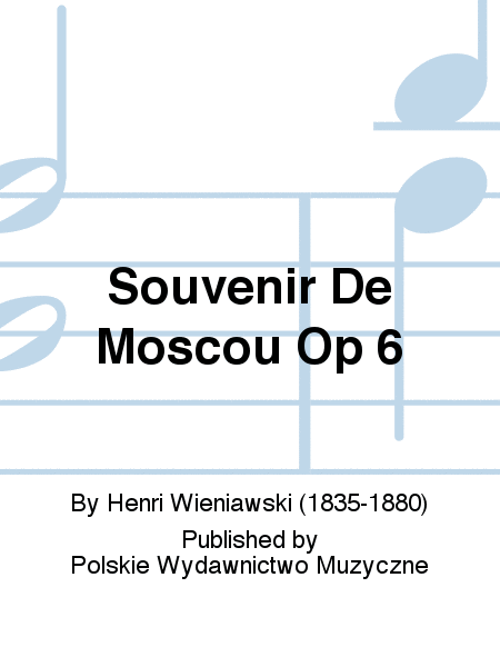 Souvenir De Moscou Op 6