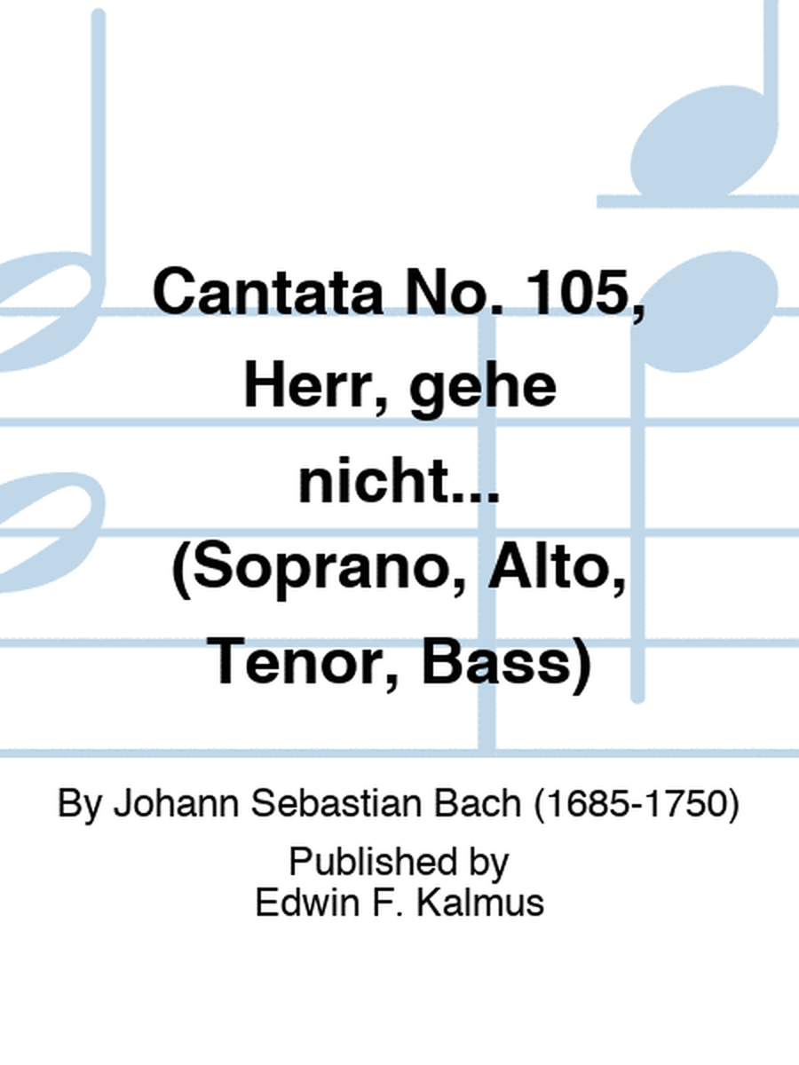 Cantata No. 105, Herr, gehe nicht... (Soprano, Alto, Tenor, Bass)