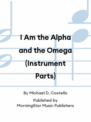 I Am the Alpha and the Omega (Instrument Parts)