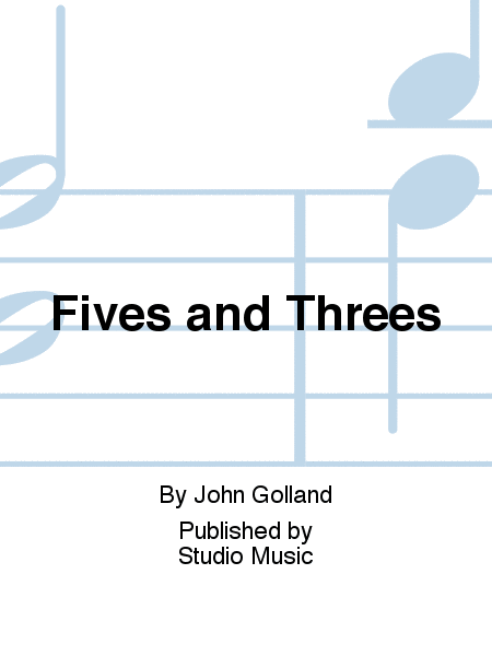 Fives and Threes