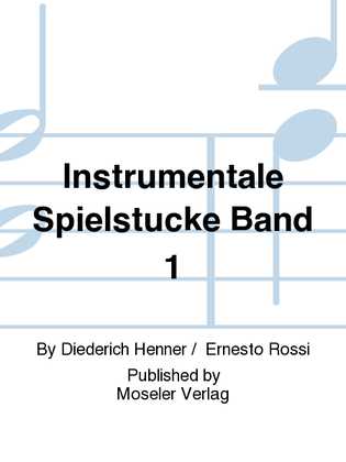 Instrumentale Spielstucke Band 1