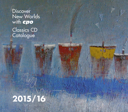 Discover New Worlds with cpo: Classics CD Catalogue 2015/16 [CD + Catalog]