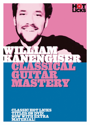 Book cover for William Kanengiser - Clasical Guitar Mastery