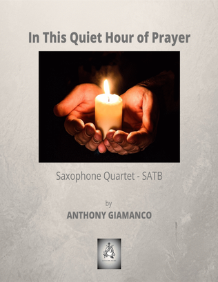 In This Quiet Hour of Prayer - saxophone quartet (SATB)