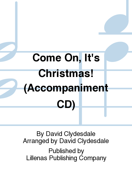Come On, It's Christmas! (Accompaniment CD) image number null