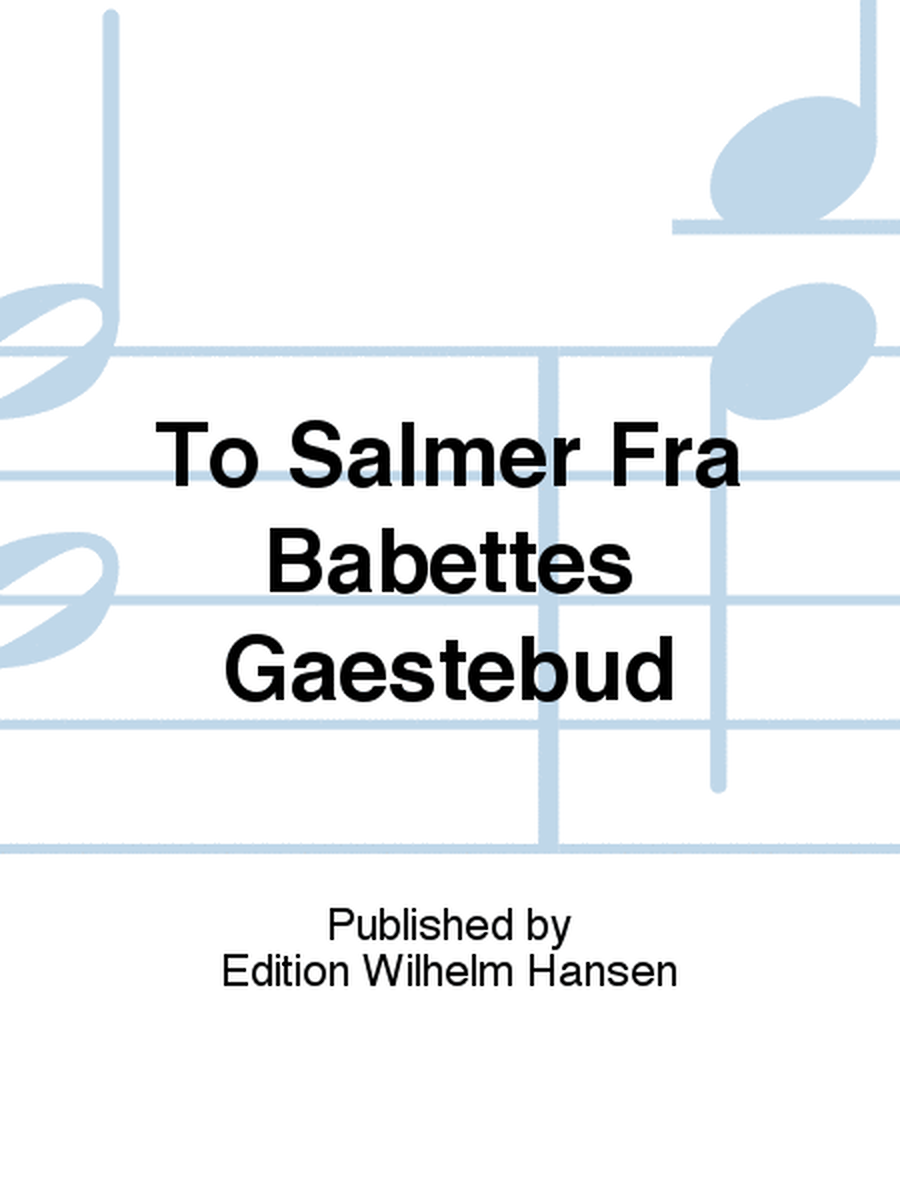 To Salmer Fra Babette