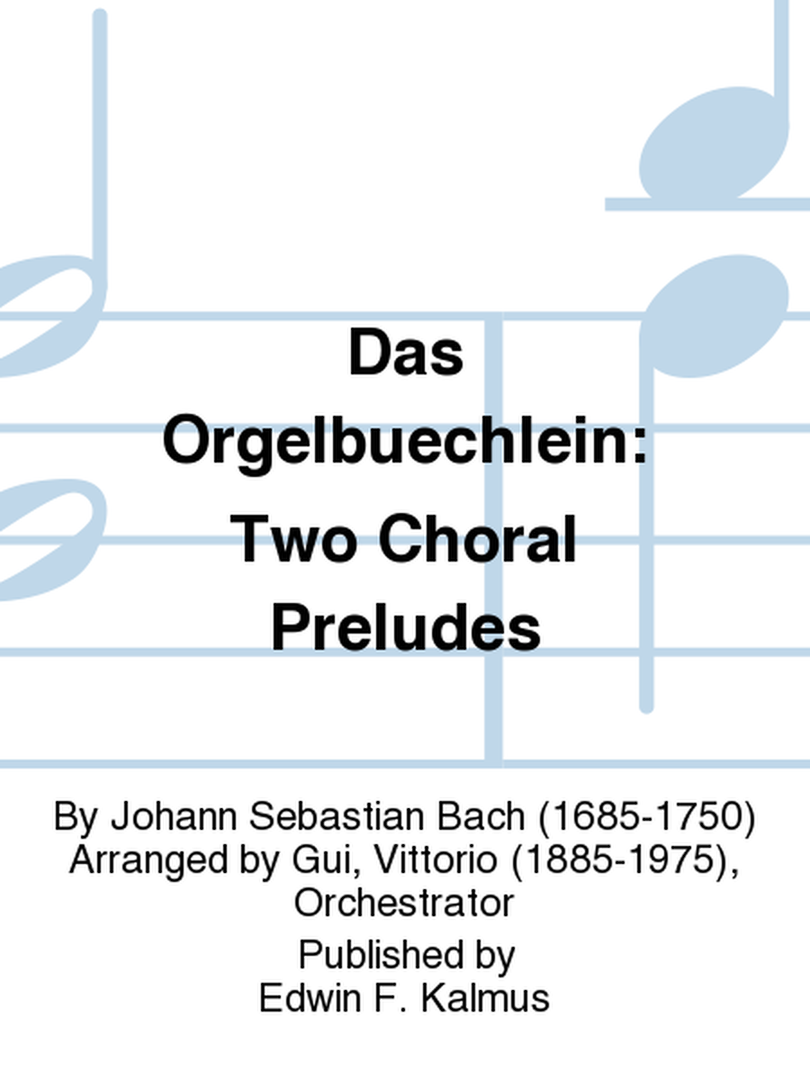Das Orgelbuechlein: Two Choral Preludes