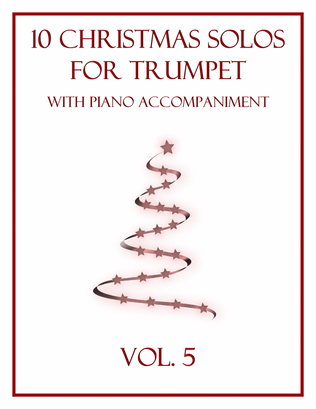 Book cover for 10 Christmas Solos for Trumpet with Piano Accompaniment (Vol. 5)