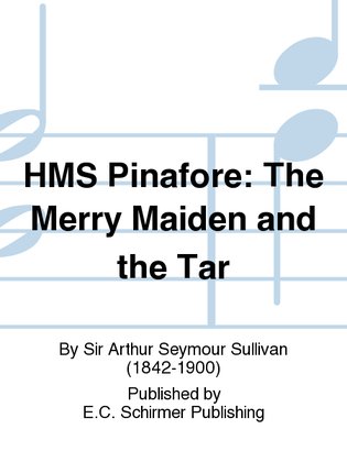 HMS Pinafore: The Merry Maiden and the Tar