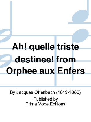 Ah! quelle triste destinee! from Orphee aux Enfers