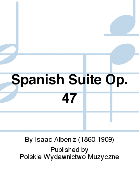 Spanish Suite Op. 47