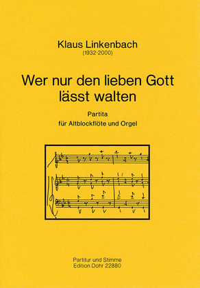 Wer nur den lieben Gott lässt walten -Partita für Altblockflöte und Orgel-