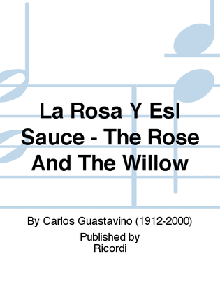 Book cover for La Rosa Y Esl Sauce - The Rose And The Willow