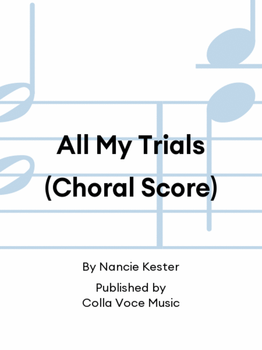 All My Trials (Choral Score)