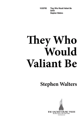 Book cover for They Who Would Valiant Be