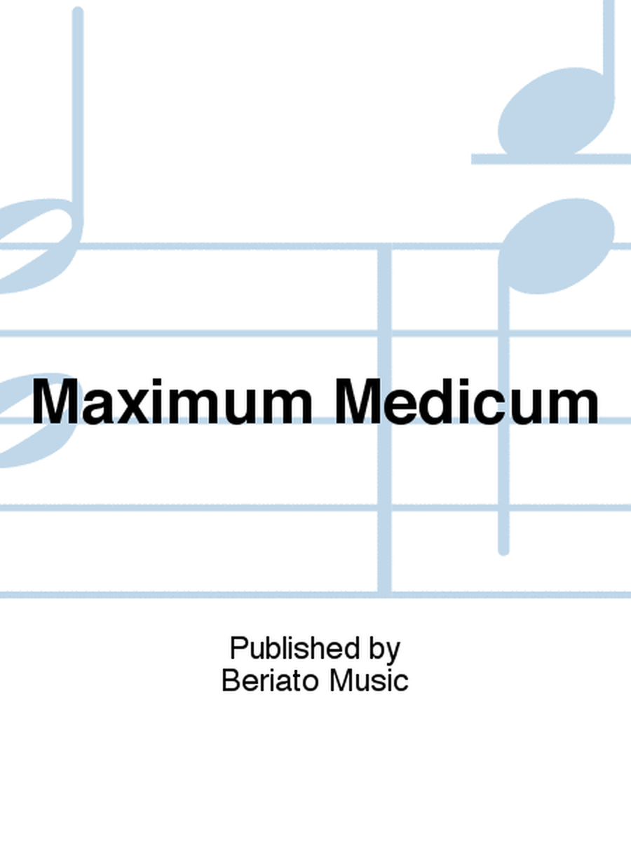 Maximum Medicum