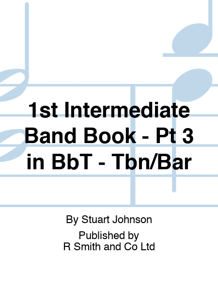 1st Intermediate Band Book - Pt 3 in BbT - Tbn/Bar
