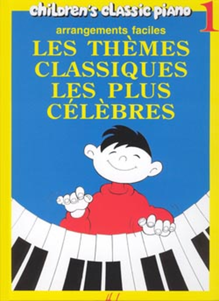 Themes Classiques Les Plus Celebres - Volume 1