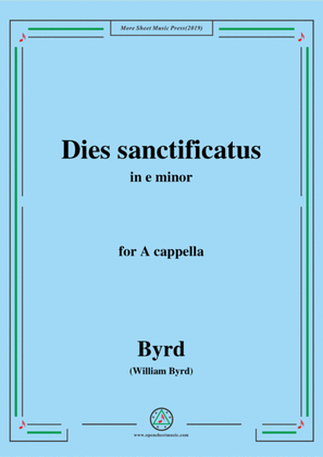 Book cover for Byrd-Dies sanctificatus,in e minor,for A cappella