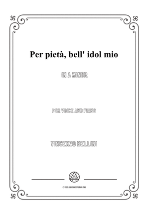 Book cover for Bellini-Per pietà,bell' idol mio in a minor,for voice and piano