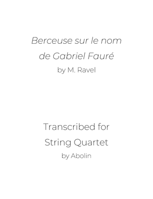 Ravel: Berceuse sur le nom de G. Faure - String Quartet