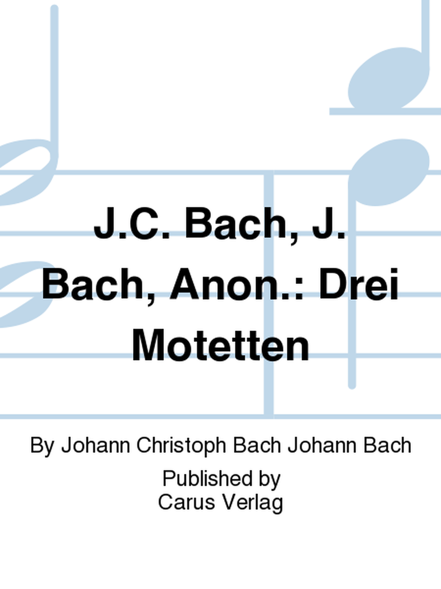 J.C.Bach, J. Bach, Anon.: Three Motets