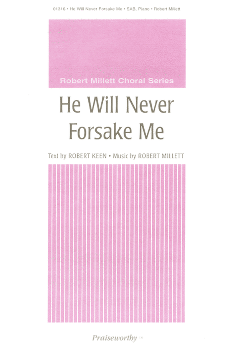 He Will Never Forsake Me - SAB