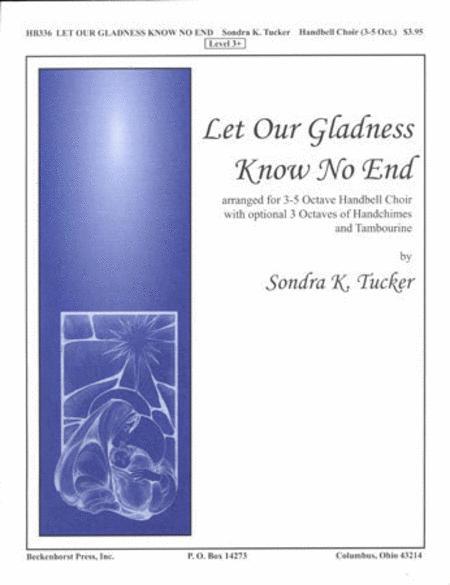 Let Our Gladness Know No End