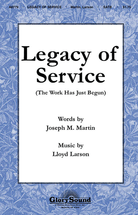 Legacy of Service (The Work Has Just Begun)