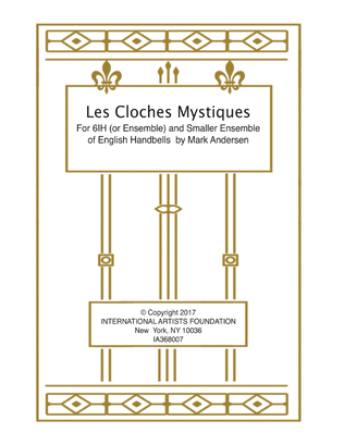 Les Cloches Mystiques for 6IH English Handbells and Small Ensemble or 2 small ensembles