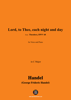 Handel-Lord,to Thee,each night and day,from 'Theodora,HWV 68',in C Major