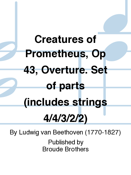 Creatures of Prometheus, Op 43, Overture. Set of parts (includes strings 4/4/3/2/2)