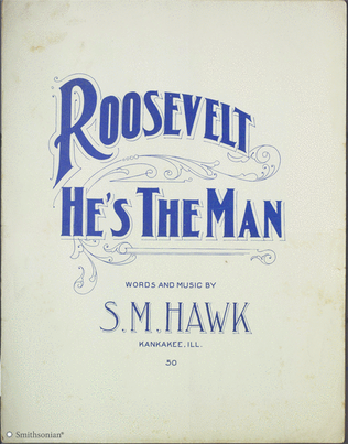 Roosevelt: He's the Man