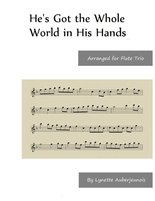 He’s Got the Whole World in His Hands - Flute Trio