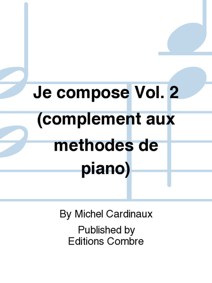 Je compose - Volume 2 (complement aux methodes de piano)