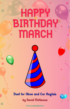 Happy Birthday March, for Oboe and Cor Anglais (or English Horn) Duet