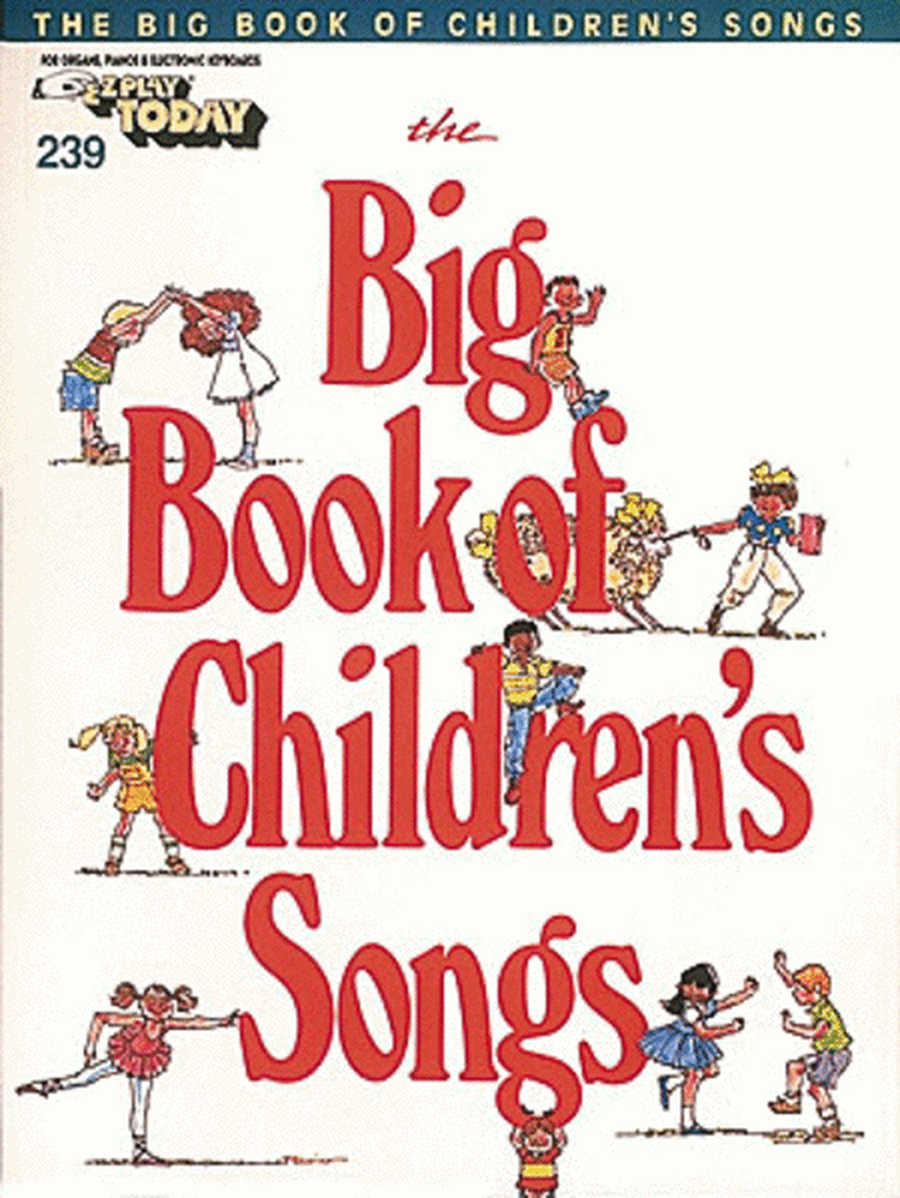 E-Z Play Today #239 - The Big Book of Children's Songs